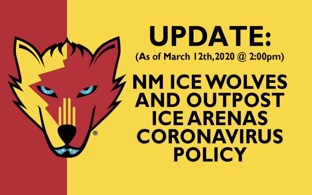 UPDATE: NM Ice Wolves and Outpost Ice Arenas Coronavirus Policy