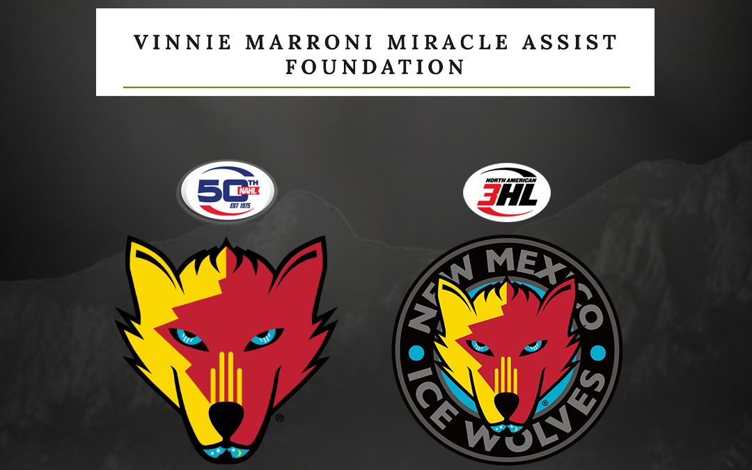 The NM Ice Wolves are proud to partner with the Vinnie Marroni Miracle Assist Foundation