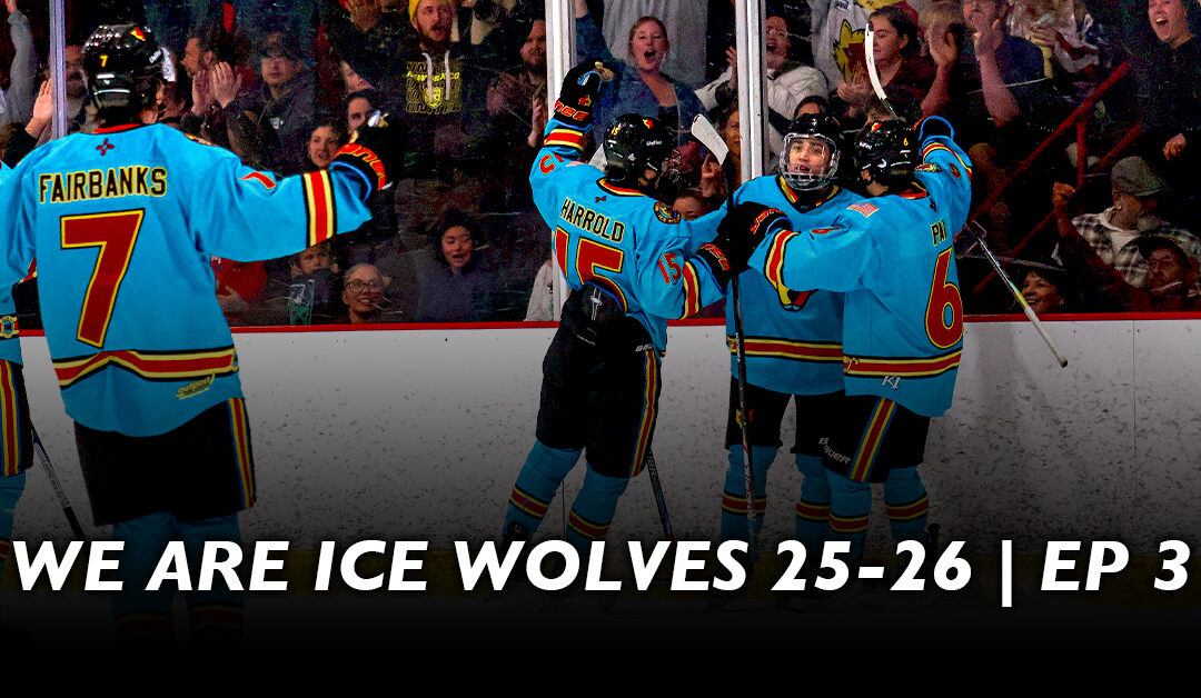 We Are Ice Wolves 25-26 | Ep 3 – Hockey’s Happy Place